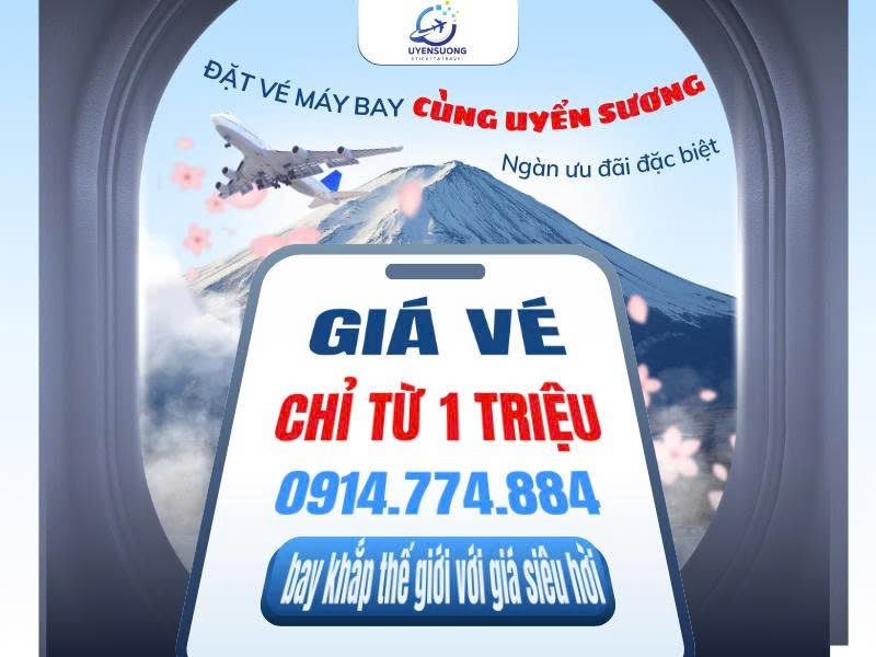 ✈️ Bay Khắp Thế Giới – Đặt Vé Siêu Tiết Kiệm Cùng Uyển Sương Airlines